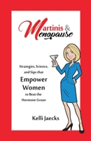 Martinis & Menopause: Strategies, Science, and Sips that Empower Women to Beat the Hormone Groan 0986330965 Book Cover