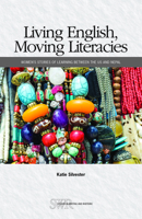 Living English, Moving Literacies: Women's Stories of Learning Between the Us and Nepal (CCCC Studies in Writing & Rhetoric) 0814101704 Book Cover