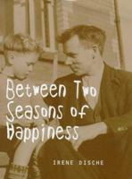 Between Two Seasons Of Happiness 0747540233 Book Cover