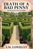 Death of a Bad Penny: The Moonlighting Mysteries B0HJBSRGPL Book Cover