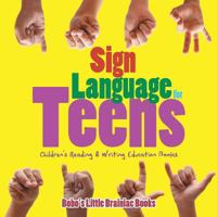 Sign Language for Teens: Children's Reading & Writing Education Books 1683277678 Book Cover