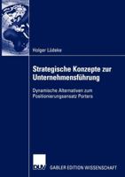 Strategische Konzepte Zur Unternehmensfuhrung: Dynamische Alternativen Zum Positionierungsansatz Porters 3824483548 Book Cover