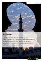 Der Transformationsprozess in der arabischen Welt unter völkerrechtlicher und militärsoziologischer Berücksichtigung: Der arabisch-islamische Staat ... Soziokultur 3668570507 Book Cover