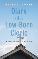 Diary of a Low-Born Cleric: A Year in the Priesthood 1459755944 Book Cover