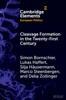 Cleavage Formation in the 21st Century: How Social Identities Shape Voting Behavior in Contexts of Electoral Realignment (Elements in European Politics) 1009393510 Book Cover