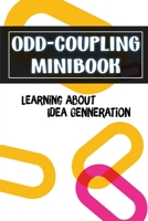 Odd-Coupling Minibook: Learning About Idea Genneration: Way To Build A Business Idea B09CGMTCPS Book Cover