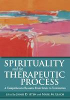 Spirituality and the Therapeutic Process: A Comprehensive Resource from Intake to Termination 1433803739 Book Cover