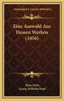 Eine Auswahl Aus Dessen Werken (1856) 1167636406 Book Cover