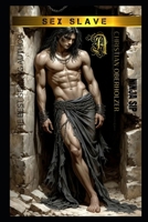 Sexslave Unchained: Dive into the epic, erotic, and unforgettable tale of desire, love, and danger. Sex Slave: the story that will leave you trembling, laughing, and craving more. (Stay Moist) B0G43VX7J7 Book Cover