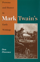Persona and Humor in Mark Twain's Early Writings 0826210252 Book Cover