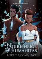 Noire-Neige Humanitas: Tome 1 : Tout a commencé 2322442364 Book Cover