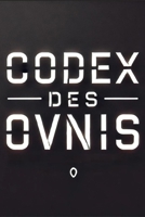 Codex des Ovnis (French Edition) B0DT1DDWF7 Book Cover