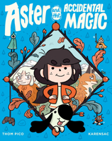 Aster and the Accidental Magic: 0593118847 Book Cover