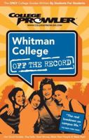 Whitman College 2007 (College Prowler) 1427402205 Book Cover