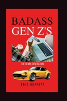 BADASS GEN Z'S: The Remix Generation B0F1L91M72 Book Cover