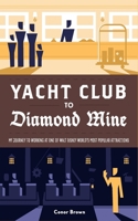 Yacht Club to Diamond Mine: My Journey to Working at One of Walt Disney World's Most Popular Attractions B0DZK68LYB Book Cover