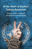 At the Heart of Conflict: Talking Resolution 1913641422 Book Cover