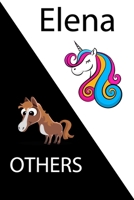 Elena VS OTHERS ( unicorn ): Personal Name unicorn notebook - Cute Notebook for Girls With Unicorn, Thoughtful Cool Present for Elena ( Elena notebook): Unicorn Personalized Notebooks For Girls And Wo 1654779539 Book Cover