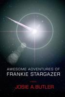 Awesome Adventures of Frankie Stargazer 1099142776 Book Cover