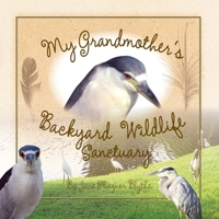 My Grandmother's Back Yard Wildlife Sanctuary B084QLBR5F Book Cover
