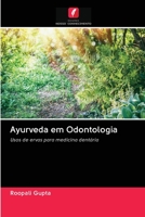 Ayurveda em Odontologia: Usos de ervas para medicina dentária 6203124524 Book Cover