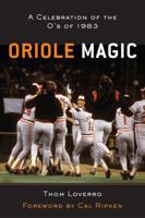 Oriole Magic: The O's of '83 157243564X Book Cover