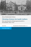 Christian Science Im Lande Luthers: Eine Amerikanische Religionsgemeinschaft in Deutschland, 1894-2009 351509380X Book Cover