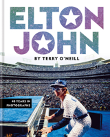 Elton John by Terry O'Neill: 40 Years in Photographs 1788403738 Book Cover