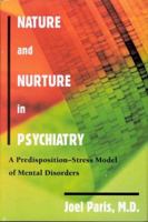 Nature and Nurture in Psychiatry: A Predisposition-Stress Model of Mental Disorders 088048781X Book Cover