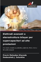Elettrodi avanzati a eterostruttura bilayer per supercapacitori ad alte prestazioni 6209422616 Book Cover