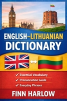 English–Lithuanian Dictionary: Essential Vocabulary with Pronunciation and Everyday Usage B0GB9HL7C9 Book Cover