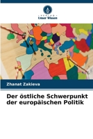 Der östliche Schwerpunkt der europäischen Politik (German Edition) 6630547365 Book Cover