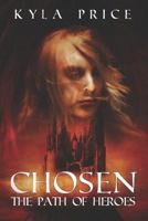 Chosen: The Path of Heroes 1495937321 Book Cover