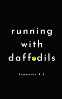 Running with Daffodils: Samantha R.S. B08GFX5JX9 Book Cover