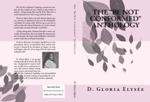 The "Be Not Conformed" Anthology 0986270741 Book Cover