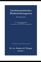 Liechtensteinisches Markenschutzgesetz - Kommentar: unter besonderer Berücksichtigung der Novelle 2022, der Unionsmarke sowie der aktuellen EU-Rechtsprechung (German Edition) B0GX9XFLHK Book Cover