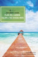 Explorer's Guide Playa del Carmen, Tulum & the Riviera Maya: A Great Destination 1581570325 Book Cover