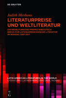Literaturpreise und Weltliteratur: Die Bedeutung des Premio Biblioteca Breve für lateinamerikanische Literatur im Wandel der Zeit 3110748657 Book Cover