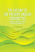 The History of the Present English Subjunctive: A Corpus-based Study of Mood and Modality 1474438008 Book Cover