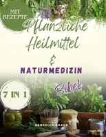 Die Bibel über Kräuterheilmittel und Naturmedizin: Die Sammlung von Heilkräutern und sVerwendung für ... Öle, Aufgüsse, Antibiotika B0CPW7KHSW Book Cover