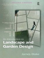 An Introduction to Landscape and Garden Design and Practice. James Blake 075467486X Book Cover