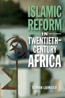 Islamic Reform in Twentieth-Century Africa 1474432190 Book Cover