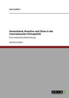 Deutschland, Brasilien und China in der internationalen Klimapolitik: Eine empirische Betrachtung 3640838750 Book Cover