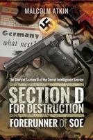 Section D for Destruction: Forerunner of SOE 1473892600 Book Cover