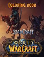 Starcraft & Warcraft Coloring Book: A Great Coloring Book for Kids Aged 3+ on Starcraft and Warcraft Scenes. an A4 50 Page Book. 1533539146 Book Cover