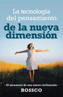 La Tecnología Del Pensamiento De La Nueva Dimensión: -El Amanecer De Una Nueva Civilización- (Spanish Edition) 1982224037 Book Cover