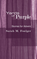 Yards of Purple: Stories for Advent 0829813128 Book Cover