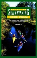 Guide to Sea Kayaking in North Carolina: The Best Trips from Knotts Island to Cape Fear (Regional Sea Kayaking Series)