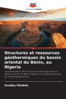 Structures et ressources géothermiques du bassin oriental du Bénin, au Nigeria (French Edition) 6207652584 Book Cover