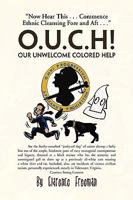 O.U.C.H! Our Unwelcome Colored Help 1436364515 Book Cover